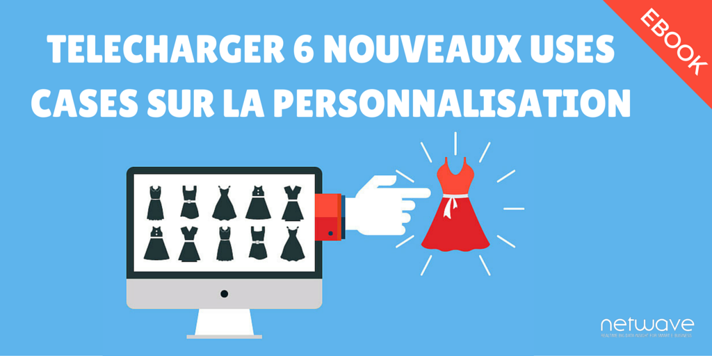 Ebook use cases Netwave personnalisation 2016