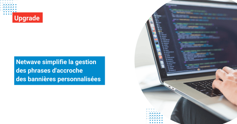 Banner-Upgrade-produit-netwave-phrases-accroche-bannieres-personalisees