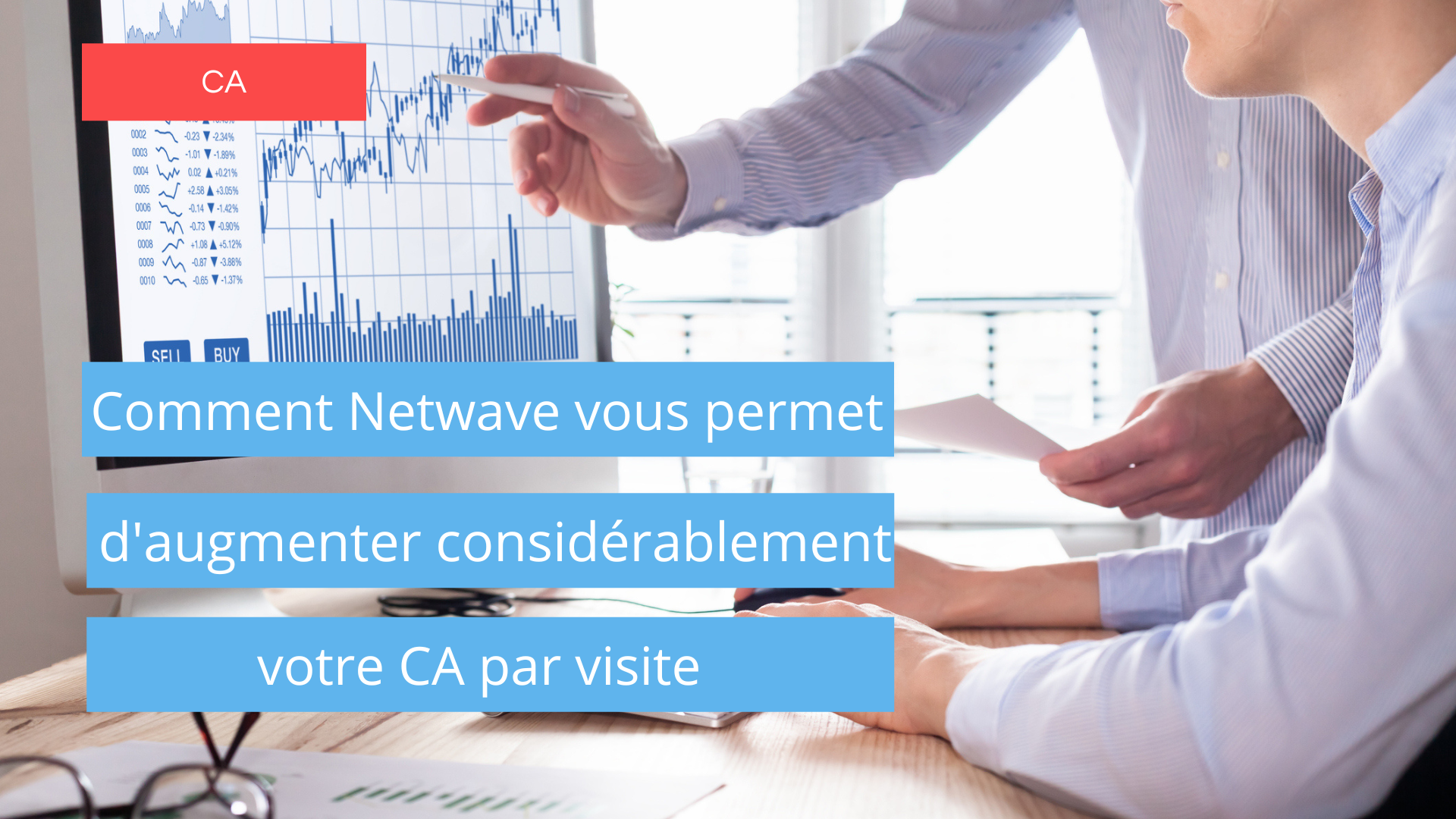 Comment Netwave-vous-permet-daugmenter-considerablement-votre-CA-par-visite-demonstration (2)